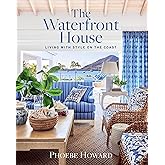 The Waterfront House: Living with Style on the Coast