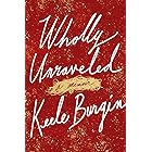 Wholly Unraveled: A Memoir