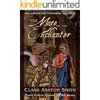 The Collected Fantasies of Clark Ashton Smith: The Maze of the Enchanter: The Collected Fantasies, Vol. 4