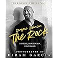 The Rock: Through the Lens: His Life, His Movies, His World