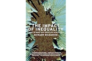 The Impact of Inequality: How to Make Sick Societies Healthier