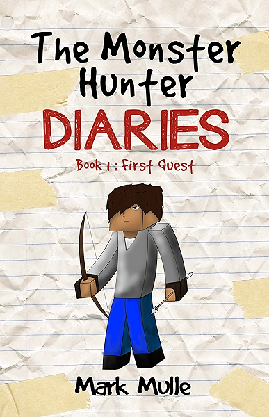 Amazon Com The Monster Hunter Diaries Book 1 First Quest An Unofficial Minecraft Book For Kids Ages 9 12 Preteen Ebook Mulle Mark Kindle Store Amazon Com The Monster Hunter Diaries Book 1 First Quest An Unofficial Minecraft Book For Kids Ages 9 12 Preteen Ebook Mulle Mark Kindle Store