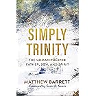 Simply Trinity: The Unmanipulated Father, Son, and Spirit