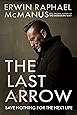 The Last Arrow: Save Nothing for the Next Life