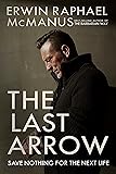 The Last Arrow: Save Nothing for the Next Life