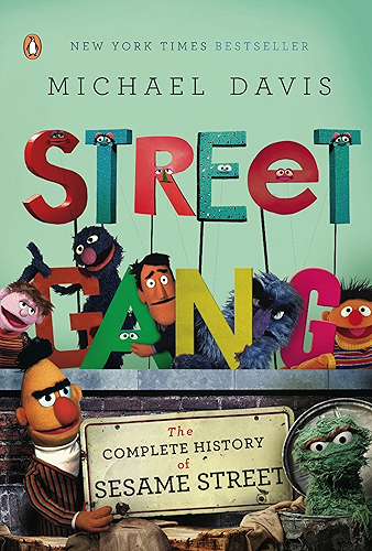 Download Street Gang: The Complete History of Sesame Street (English Edition) PDF
