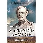 A Splendid Savage: The Restless Life of Frederick Russell Burnham