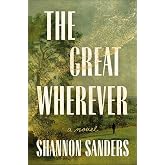 The Great Wherever: A Novel