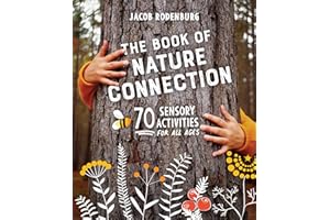 The Book of Nature Connection: 70 Sensory Activities for All Ages