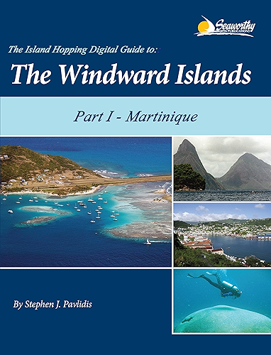Download The Island Hopping Digital Guide To The Windward Islands - Part I - Martinique (English Edition) PDF