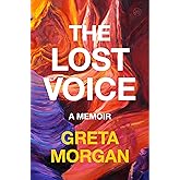 The Lost Voice: A Memoir