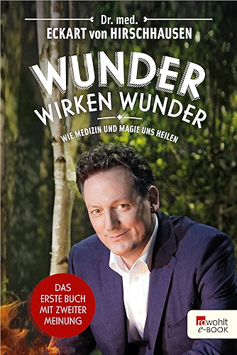 Download Wunder wirken Wunder: Wie Medizin und Magie uns heilen (German Edition) PDF