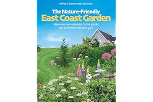 The Nature-Friendly East Coast Garden: How you can welcome native plants and pollinators to your yard