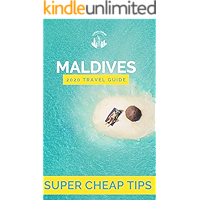 Super Cheap Maldives - Travel Guide 2020: Enjoy a $3,000 trip to Maldives for $300 (Maldives Travel Guide) book cover Super Cheap Maldives - Travel Guide 2020: Enjoy a $3,000 trip to Maldives for $300 (Maldives Travel Guide) book cover