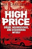 High Price: Drugs, Neuroscience, and Discovering Myself