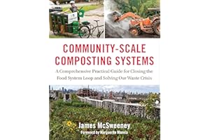 Community-Scale Composting Systems: A Comprehensive Practical Guide for Closing the Food System Loop and Solving Our Waste Crisis