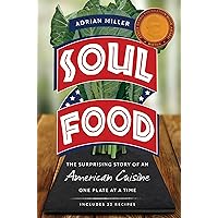 Soul Food: The Surprising Story of an American Cuisine, One Plate at a Time