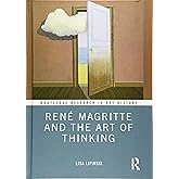 René Magritte and the Art of Thinking (Routledge Research in Art History)