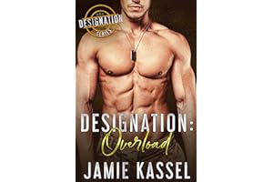 Designation Overload : Designation Series (The Designation Series Book 4)