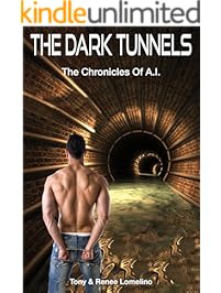 The Dark Tunnels (Chronicles Of A.I. Book 2)