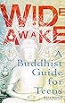 Wide Awake: A Buddhist Guide for Teens