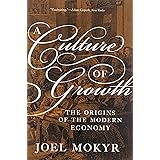A Culture of Growth: The Origins of the Modern Economy (The Graz Schumpeter Lectures)