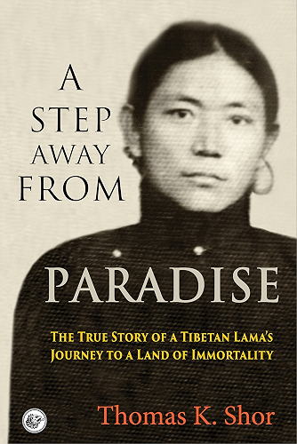 Download A Step Away from Paradise: The True Story of a Tibetan Lama's Journey to a Land of Immortality (English Edition) PDF