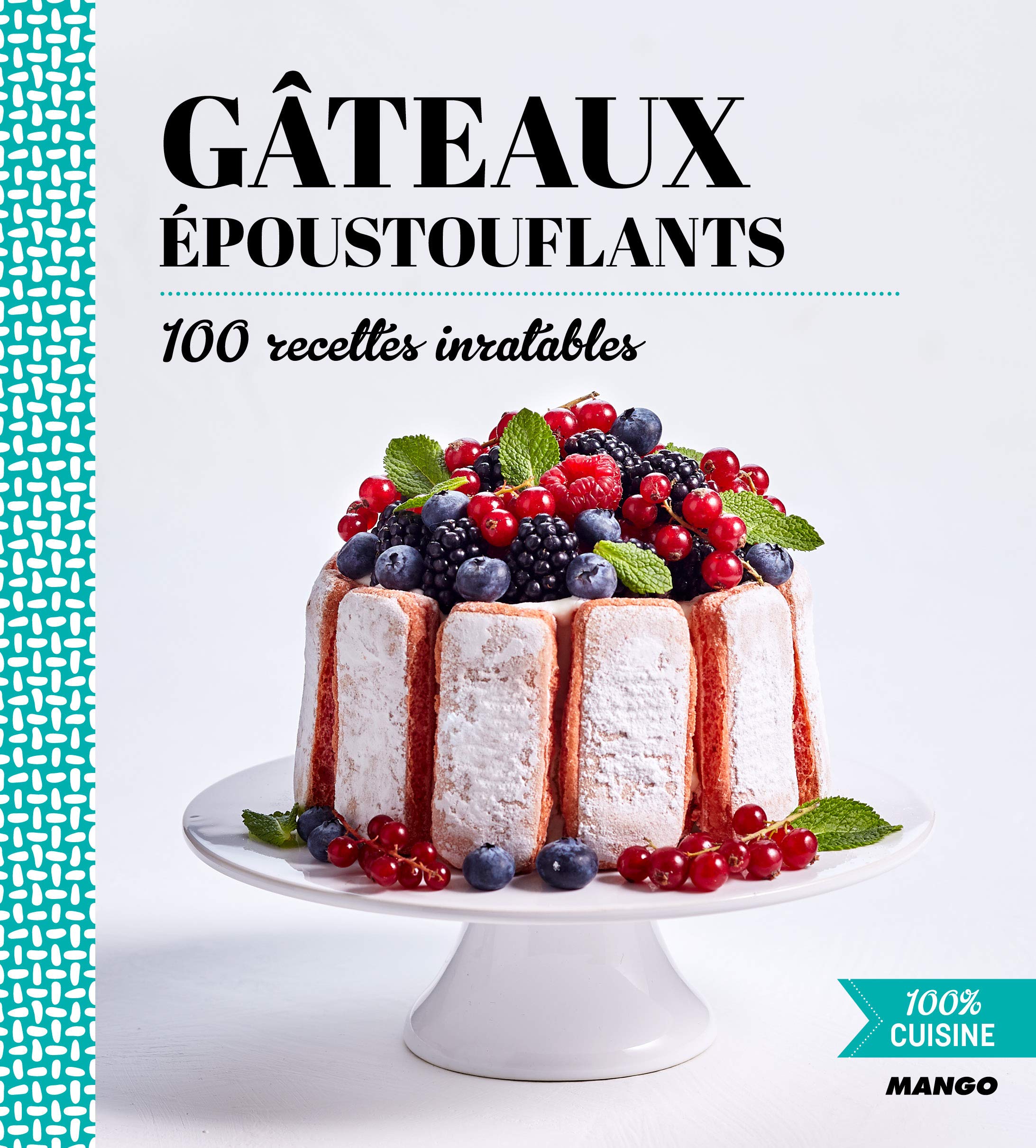 Gateaux Epoustouflants 100 Cuisine French Edition Collectif Amazon Com Books