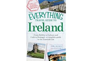 The Everything Travel Guide to Ireland: From Dublin to Galway and Cork to Donegal - a complete guide to the Emerald Isle (Eve