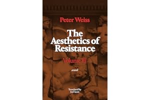 The Aesthetics of Resistance, Volume III: A Novel