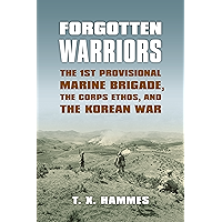 Forgotten Warriors: The 1st Provisional Marine Brigade, the Corps Ethos, and the Korean War (Modern War Studies) book cover Forgotten Warriors: The 1st Provisional Marine Brigade, the Corps Ethos, and the Korean War (Modern War Studies) book cover