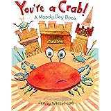 You're a Crab!: A Moody Day Book