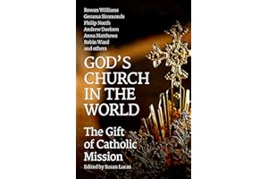 God's Church in the World: The Gift of Catholic Mission