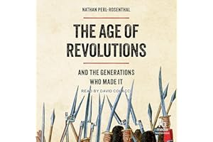 The Age of Revolutions: And the Generations Who Made It