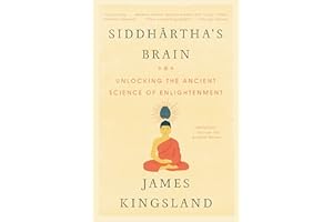 Siddhartha's Brain: Unlocking the Ancient Science of Enlightenment – The Neuroscience of Meditation for Focus in the Age of D