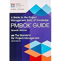 A Guide to the Project Management Body of Knowledge (PMBOK® Guide) – Seventh Edition and The Standard for Project Management 