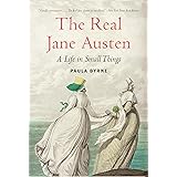 The Real Jane Austen: A Life in Small Things