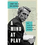 A Mind at Play: How Claude Shannon Invented the Information Age