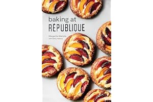 Baking at République: Masterful Techniques and Recipes