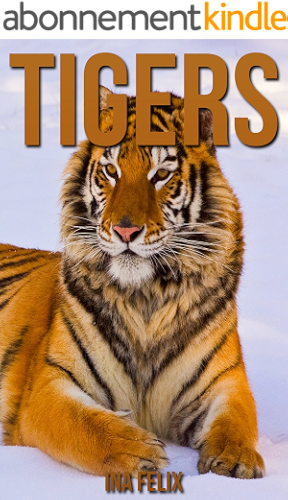 Download Tigers: Children Book of Fun Facts & Amazing Photos on Animals in Nature - A Wonderful Tigers Book for Kids aged 3-7 (English Edition) PDF