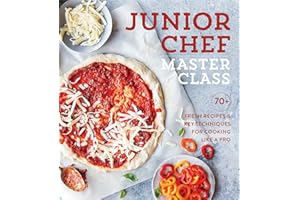 Junior Chef Master Class: 70+ Fresh Recipes & Key Techniques for Cooking Like a Pro