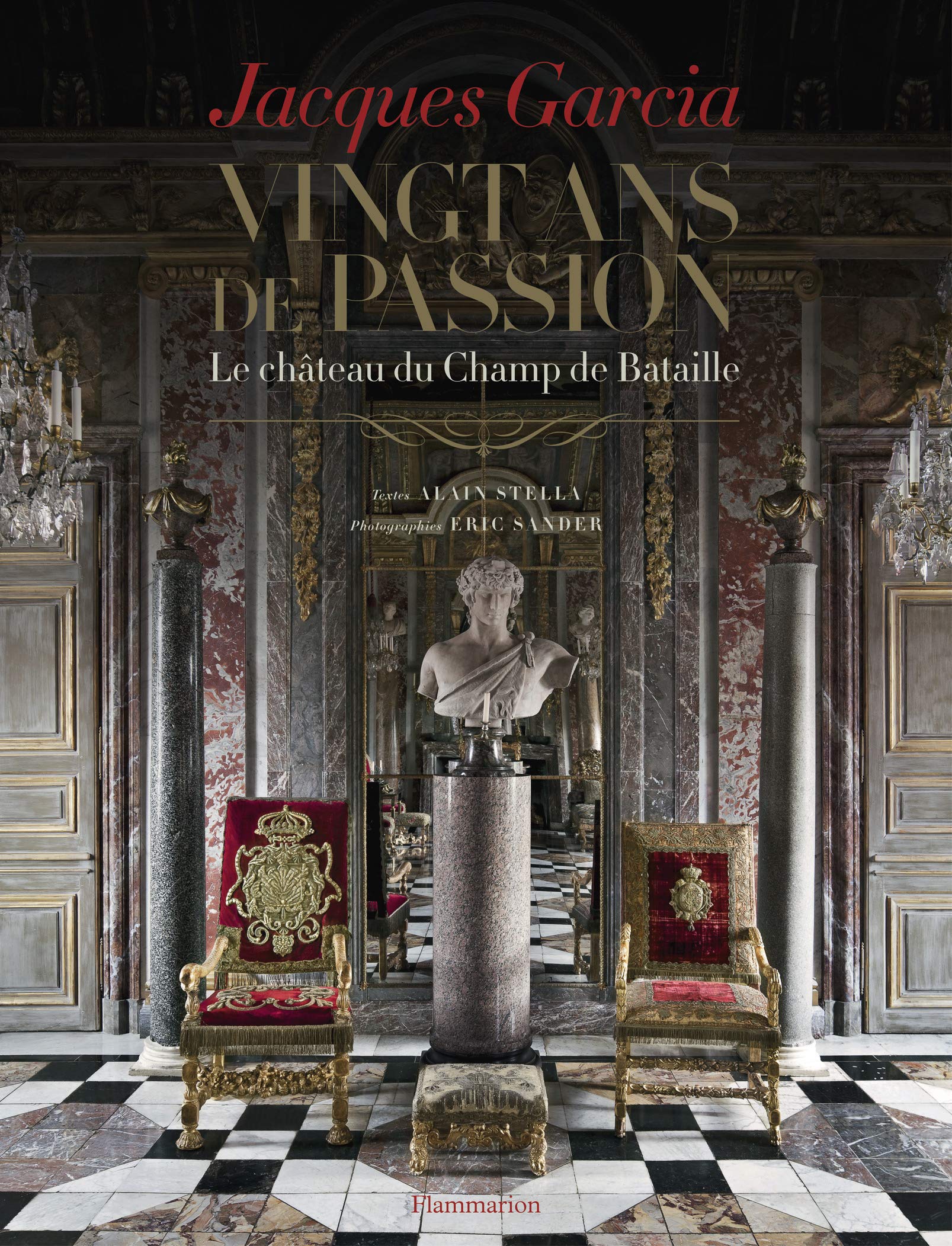 Jacques Garcia Vingt Ans De Passion Le Chateau Du Champ De Bataille Stella Alain Loyrette Henri Ferrand Franck Saule Beatrix Sander Eric Amazon Es Libros Jacques Garcia Vingt Ans De Passion Le Chateau Du Champ De Bataille Stella Alain Loyrette Henri Ferrand Franck Saule Beatrix Sander Eric Amazon Es Libros