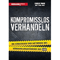Kompromisslos verhandeln: Die Strategien und Methoden des Verhandlungsführers des FBI (German Edition) book cover Kompromisslos verhandeln: Die Strategien und Methoden des Verhandlungsführers des FBI (German Edition) book cover