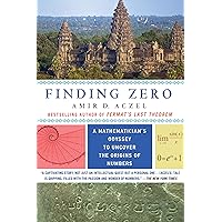 Finding Zero: A Mathematician's Odyssey to Uncover the Origins of Numbers
