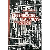 Engendering Blackness: Slavery and the Ontology of Sexual Violence (Inventions: Black Philosophy, Politics, Aesthetics)