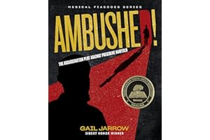 Ambushed!: The Assassination Plot Against President Garfield (Medical Fiascoes)