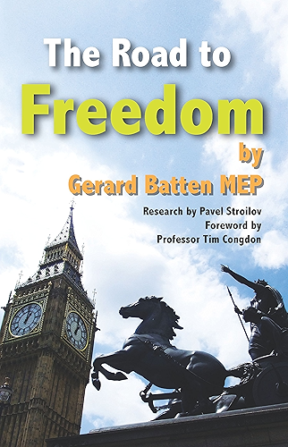 Download The Road to Freedom: How Britain can leave the European Union - The case for unconditional, unilateral withdrawal (English Edition) PDF