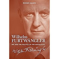 Wilhelm Furtwängler: Art and the Politics of the Unpolitical book cover