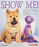 Show Me!: A Dog Showing Primer