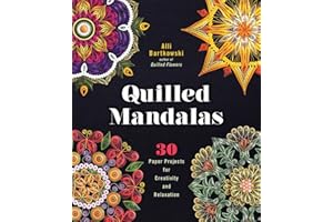 Quilled Mandalas: 30 Paper Projects for Creativity and Relaxation